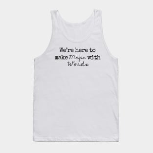 We’re here to make magic with words - Babel, or the necessity of violence Tank Top